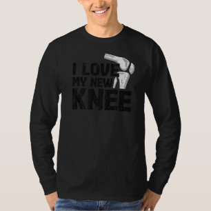 Knee Surgery Knee Replacement Get Well I Love My N T-Shirt