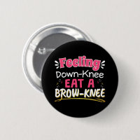 Knee Surgery Positivity Pun - Cute Brownie