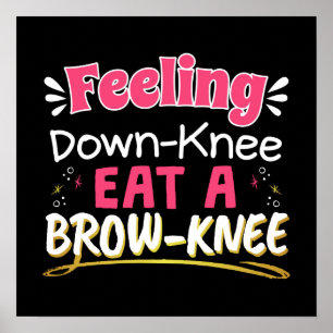 Knee Surgery Positivity Pun - Cute Brownie Poster