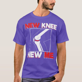 Knee Surgery Recover Quote New Me friend T-Shirt