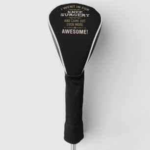 Knee Surgery Recovery Humour Golf Head Cover
