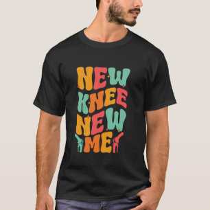 Knee Surgery Recovery Knee Surgery Clothes Knee Re T-Shirt