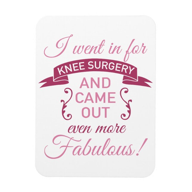 Knee Surgery Still Fabulous Magnet (Vertical)