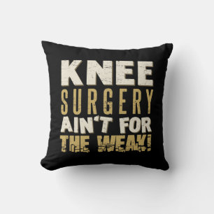 Knee Surgery Strong Humour Cushion