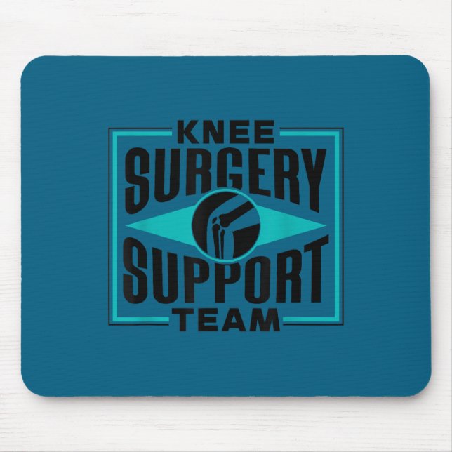 Knee Surgery Suprt Team Patient Knees Recovery Ope Mouse Pad (Front)