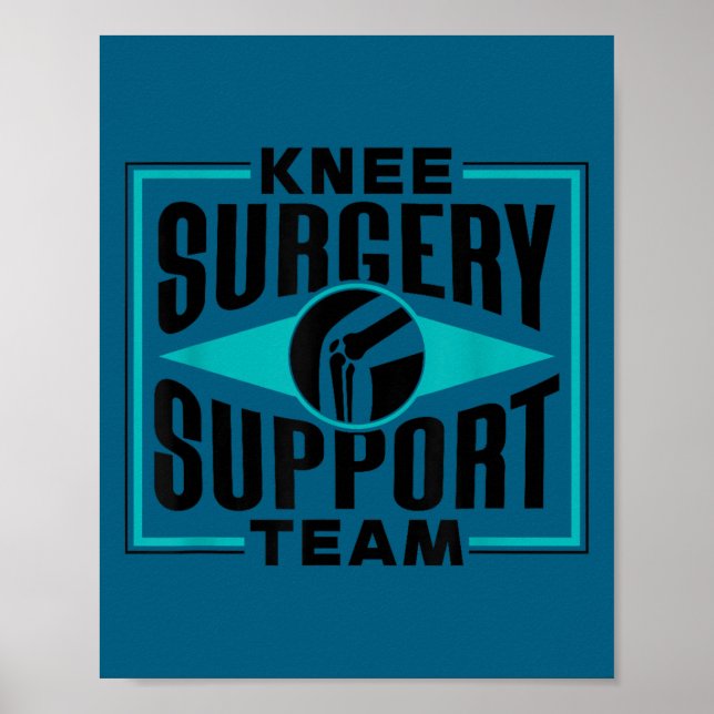 Knee Surgery Suprt Team Patient Knees Recovery Ope Poster (Front)