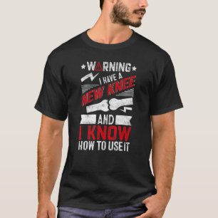 Knee Surgery Survivor Bionic Knee Replacement Sur T-Shirt