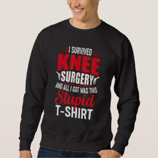 Knee Surgery Survivor Recovery Get Well Patient Sweatshirt