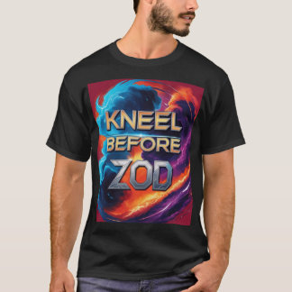 Kneel Before Zod T-Shirt – Command Attention
