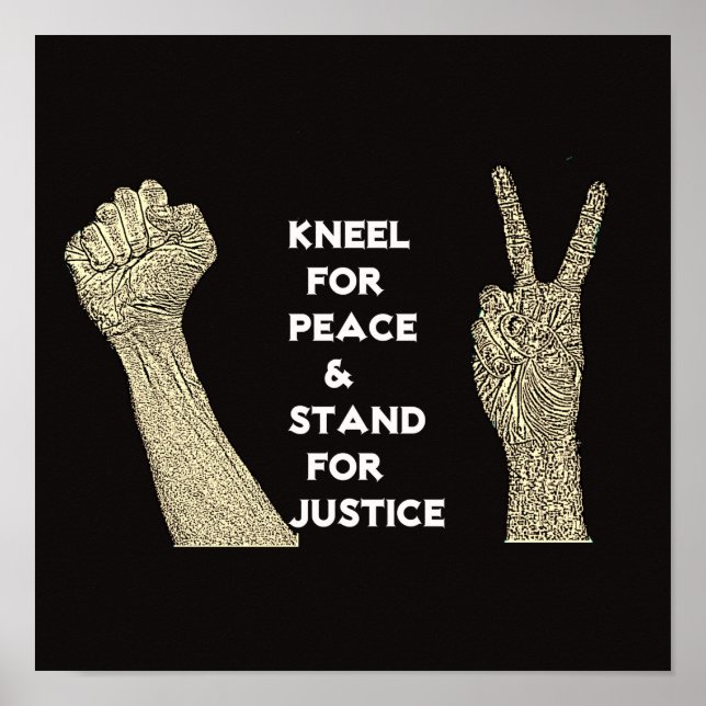 Kneel for Peace and Stand for Justice Poster (Front)