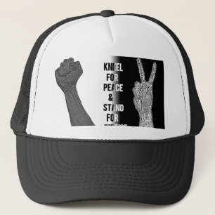 Kneel for Peace and Stand for Justice Trucker Hat
