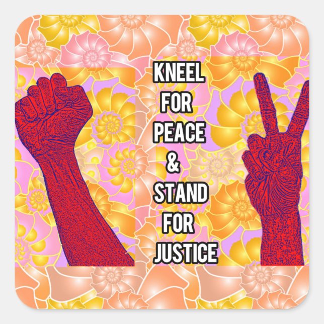 Kneel for Peace and Stand for Justice ( V2) Square Sticker (Front)