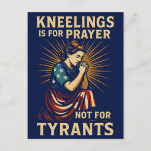 Kneeling Is for Prayer, Not Tyrants Holiday Postcard