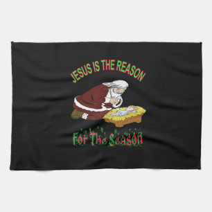 Kneeling Santa with Baby Jesus is the Reason T-Shi Tea Towel