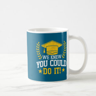 Knew could do funny graduate graduation graphic coffee mug