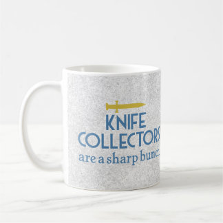 Knife Collectors Sharp Coffee Mug