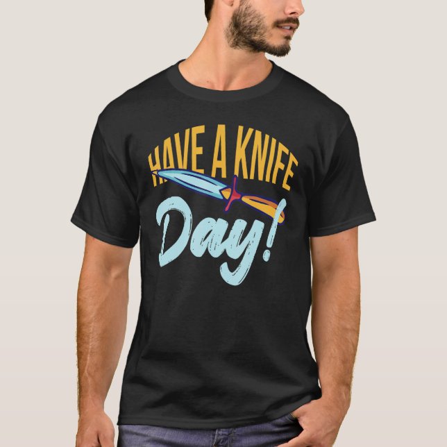 Knife Knives Collectors Have A Knife Day 1 T-Shirt (Front)