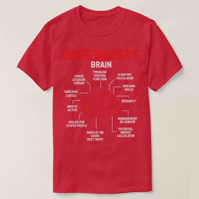 Knifemaking Tool Bladesmith Knife Maker Brain T T-Shirt (Design Front)
