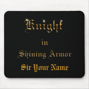 Knight in Shining Armour Gold Look Text Add Name Mouse Pad