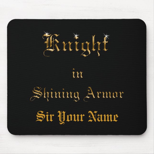Knight in Shining Armour Gold Look Text Add Name Mouse Pad (Front)