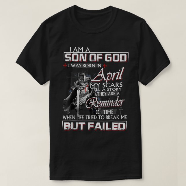 Knight Templar I'm A Son Of God April Christian Re T-Shirt (Design Front)