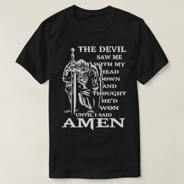 Knight Templar Kneeling Devil Saw Me With My Head  T-Shirt (Design Front)