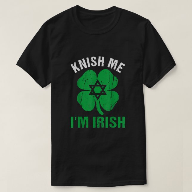 Knish Me Im Irish Jewish Food Pun St Patricks Day  T-Shirt (Design Front)