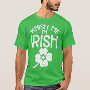 Knish Me Im Irish Jewish Food Pun St Patricks T-Shirt