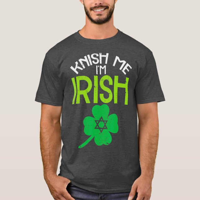 Knish Me Im Irish Jewish Food Pun St Patricks T-Shirt (Front)