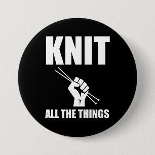 Knit All The Things Funny Knitting 7.5 Cm Round Badge