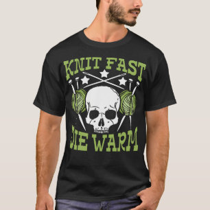Knit Fast Die Warm Novelty Design T-Shirt