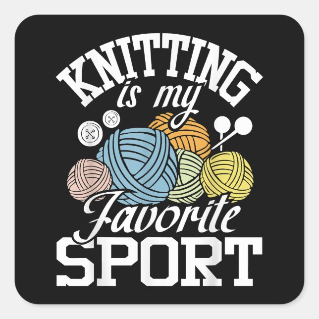 Knit Happens  Funny Knitting Shirt Knitters Pride  Square Sticker (Front)