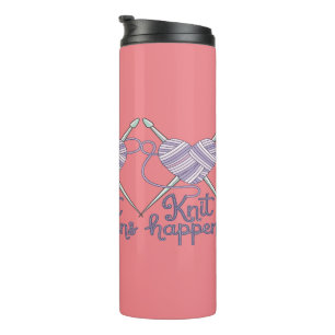Knit Happens Funny Knitting Yarn Lover Design Thermal Tumbler