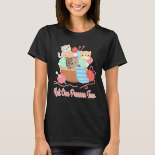 Knit One Prrr Two Knitting Cats Kittens T-Shirt