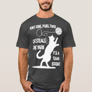knit one purl two cat steals the yarn its a Team E T-Shirt