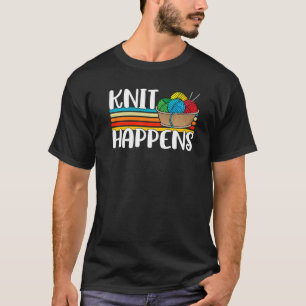 Knitter Quilter Craft Pun Knit Happens Retro T-Shirt