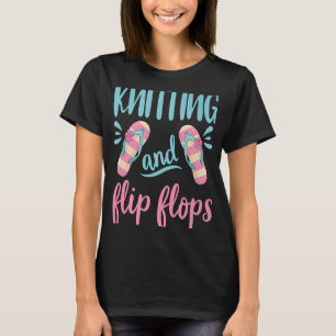 Knitting and Flip Flops Beach Sandal Summer Women T-Shirt