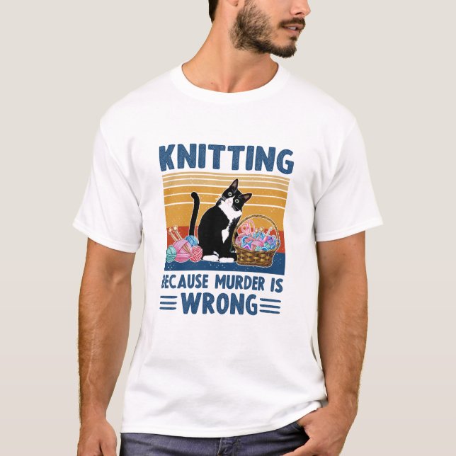 knitting because murder is wrong,black cat, funny T-Shirt (Front)