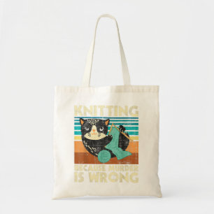 Knitting Because Murder Is Wrong - Knitter Crochet Tote Bag