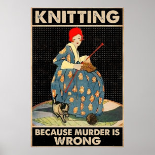 Knitting Because Murder is Wrong Poster