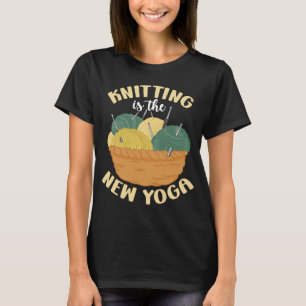 Knitting Cute Knitting Is The New Yoga 3 T-Shirt