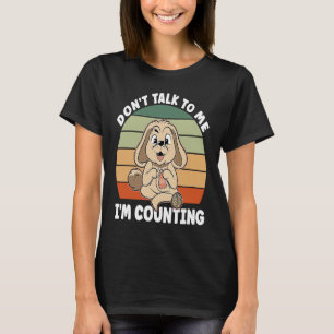 Knitting Dog Don't Talk To Me I'm Counting Croche T-Shirt