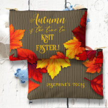 Knitting Faster Autumn Saying Zippered Supplies