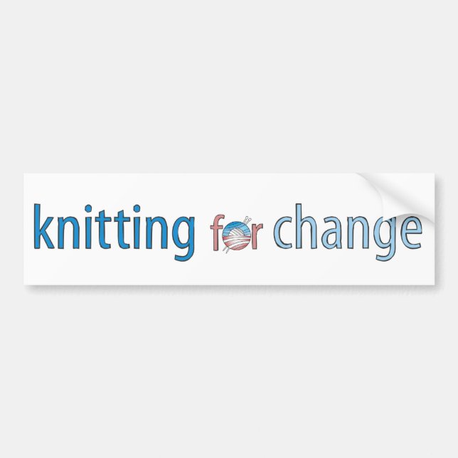 Knitting for Change, bumper sticker (Front)