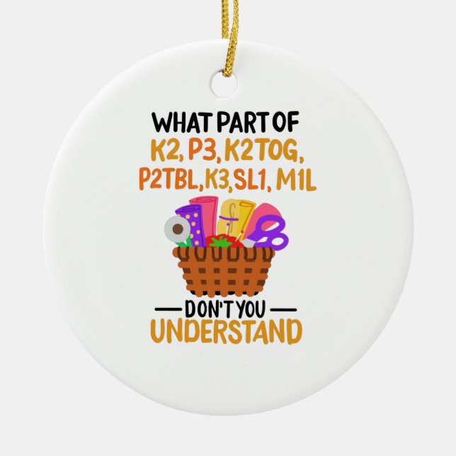 Knitting Funny Knitting Quotes Ceramic Ornament (Front)