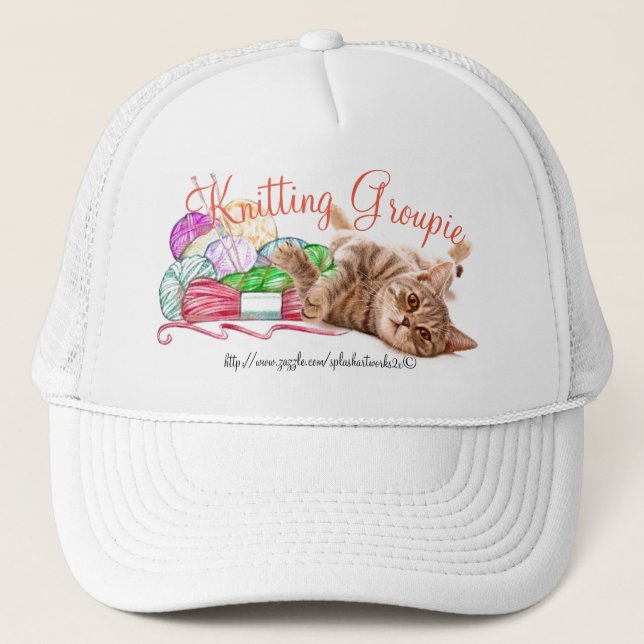 "Knitting Groupie" Trucker Hat (Front)
