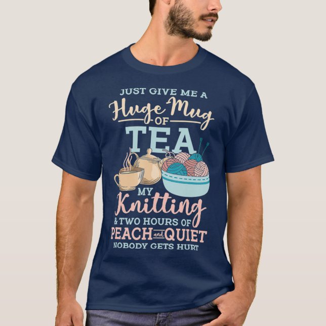Knitting Hugging Tea Sayings For Knitter Hugger T-Shirt (Front)