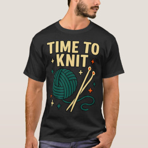Knitting Humor Graphic  Funny Yarn Lover Quote T-Shirt
