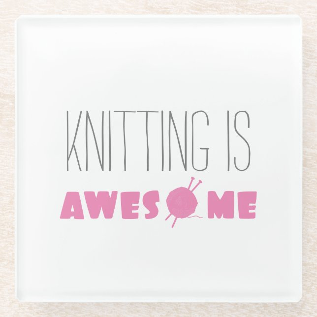 Knitting is Awesome Glass Coaster (Front)