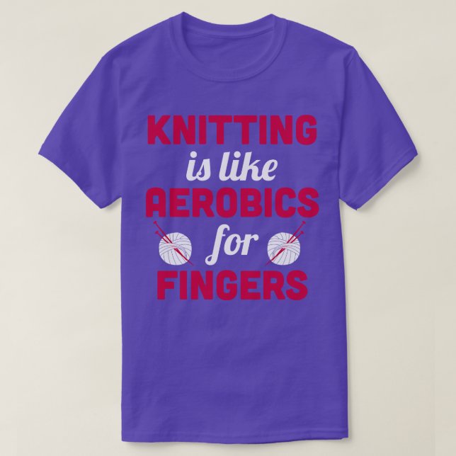 Knitting is like aerobics for fingers White T-Shirt (Design Front)